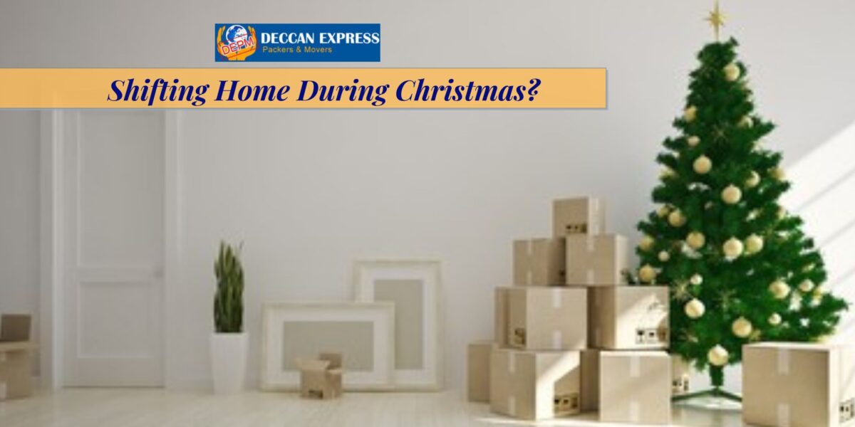 Shifting Home During Christmas?