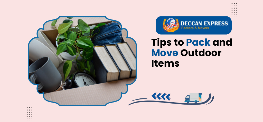 Tips to Pack and Move Outdoor Items