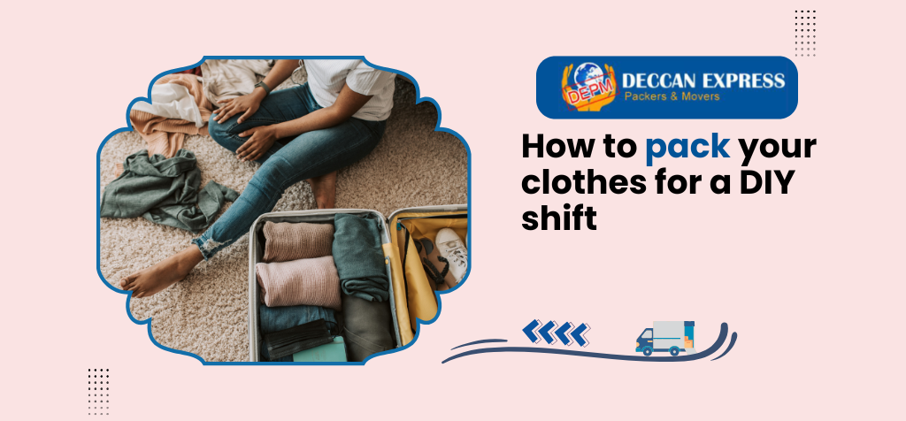 How to pack your clothes for a DIY shift