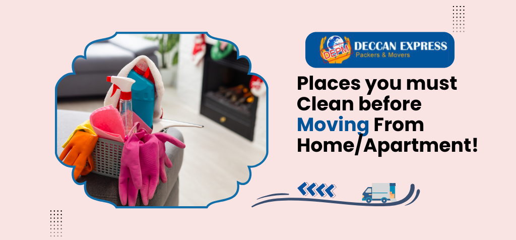 Places you must Clean before Moving From Home/Apartment!