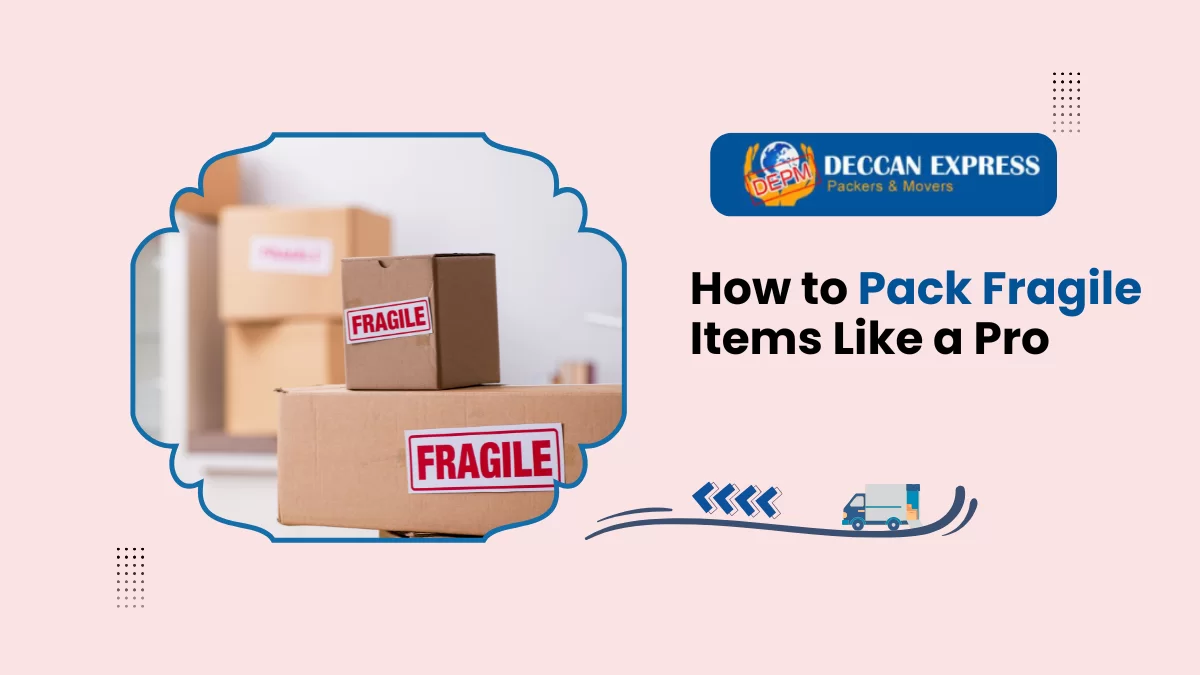 How to Pack Fragile Items Like a Pro