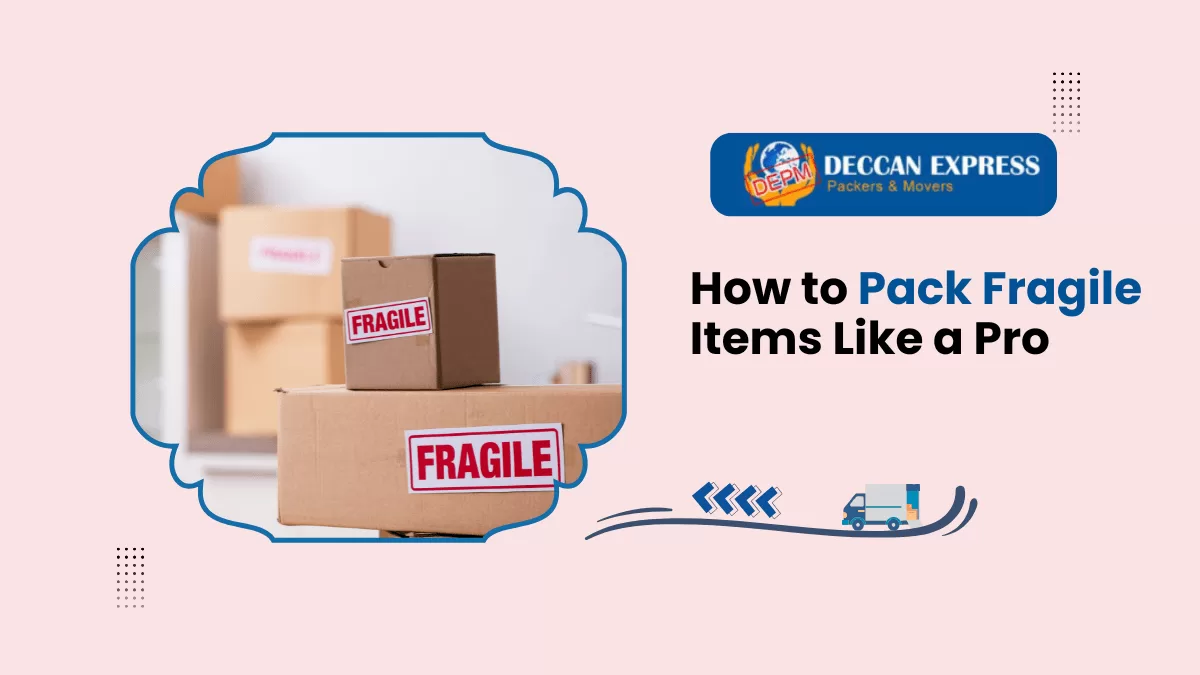 How to Pack Fragile Items Like a Pro