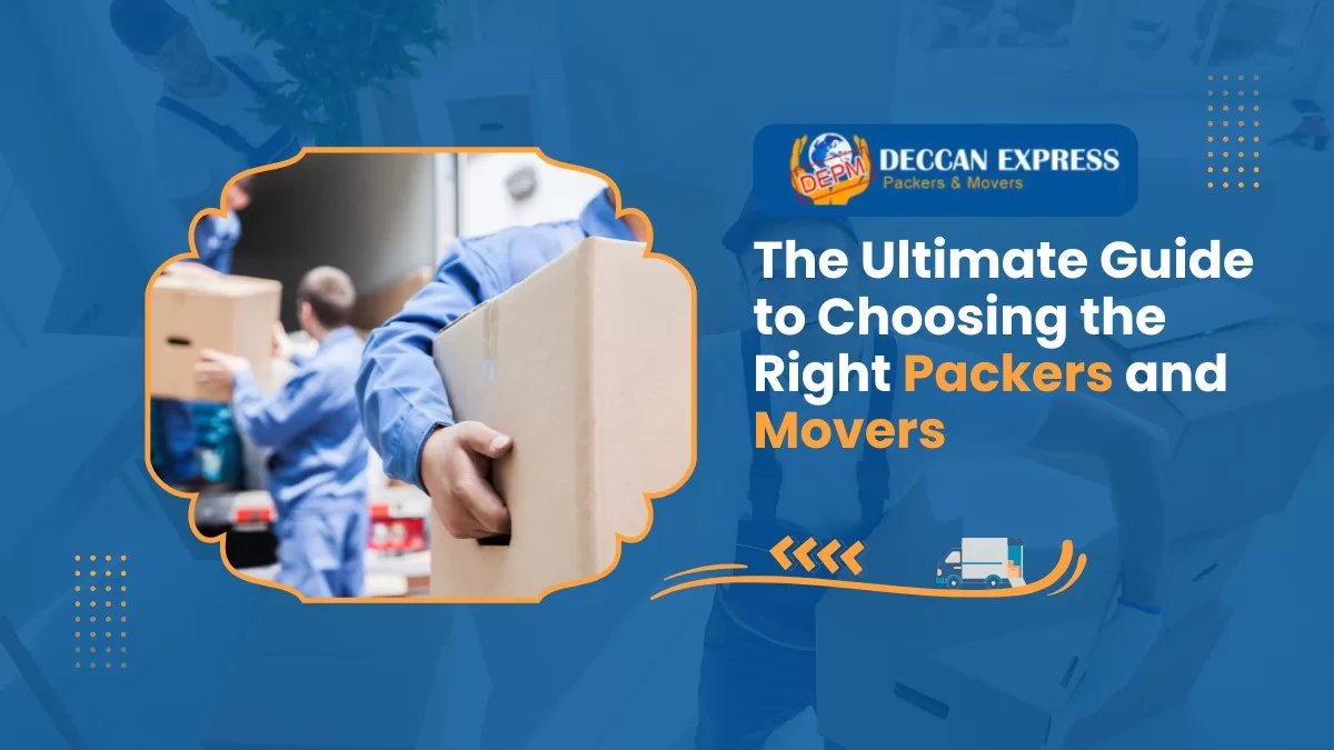 The Ultimate Guide to Choosing the Right Packers and Movers