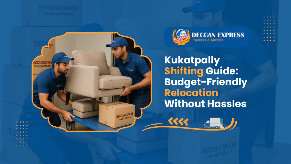 Kukatpally Shifting Guide Budget-Friendly Relocation Without Hassles